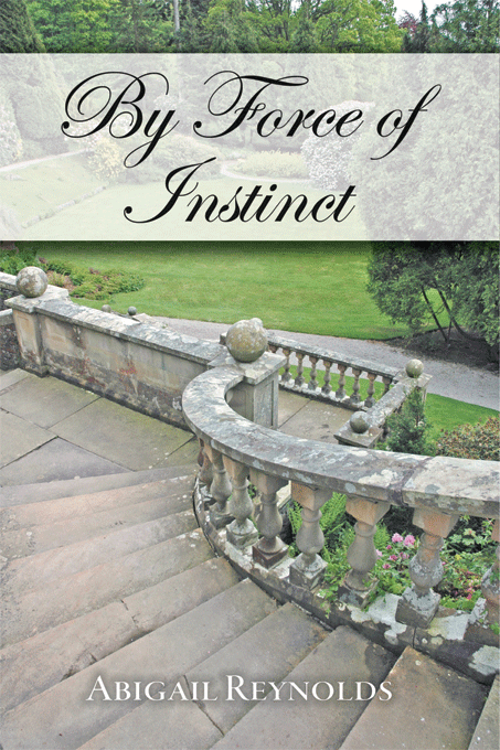 Title details for By Force of Instinct by Abigail Reynolds - Available